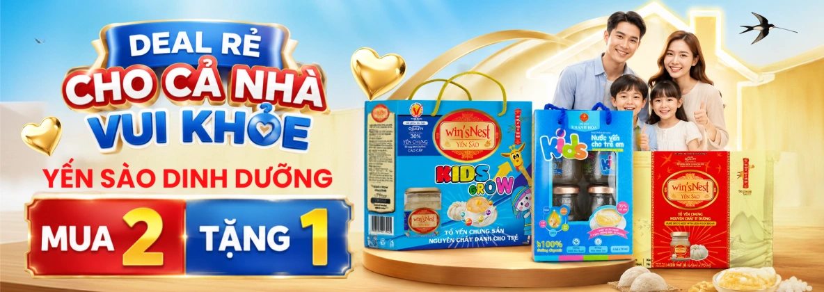 DEAL RẺ CHO CẢ NHÀ VUI KHỎE YẾN SÀO DINH DƯỠNG MUA 2 TẶNG 1